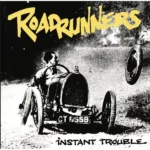 vinyle road runners instant trouble