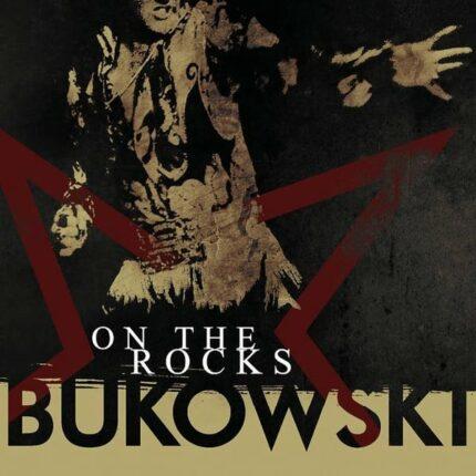 vinyle rouge bukowski on the rocks